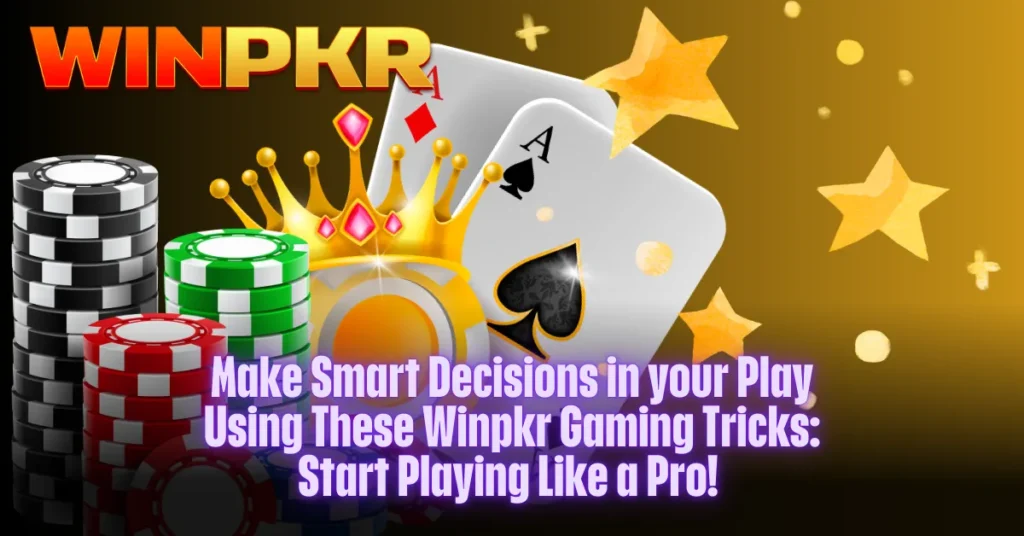 Winpkr-Gaming-Tricks-to-Play-like-a-Pro